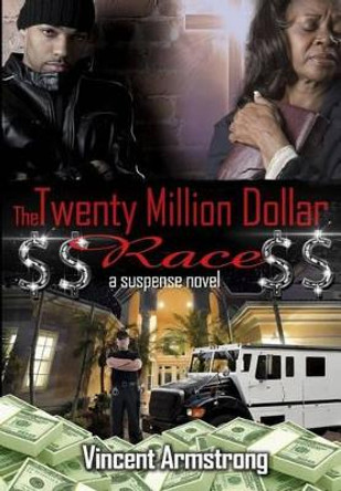 $$ The Twenty Million Dollar Race $$ by Vincent Armstrong 9780985302986