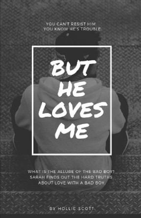 But He Loves Me by Hollie F Scott 9780985507275