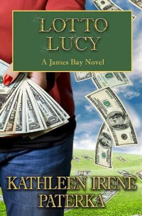 Lotto Lucy by Kathleen Irene Paterka 9780985512163