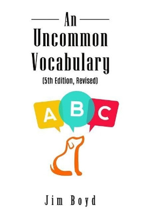 An Uncommon Vocabulary (5th Edition Revised) by Jim Boyd 9780985643584