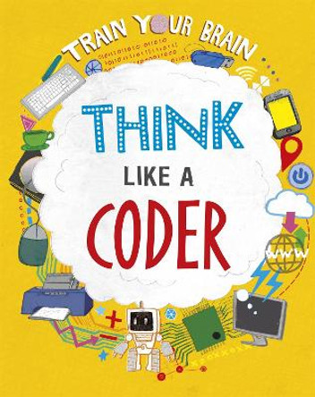 Train Your Brain: Think Like a Coder by Alex Woolf