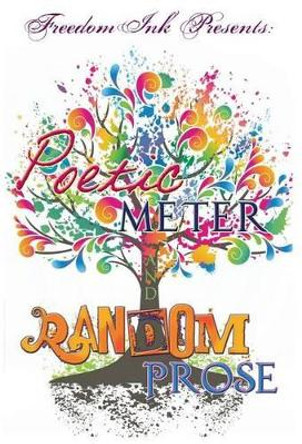 Freedomink Presents Poetic Meter & Random Prose by Katandra Shanel Jackson 9780985104160