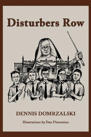 Disturbers Row by Dennis F Domrzalski 9780985181352