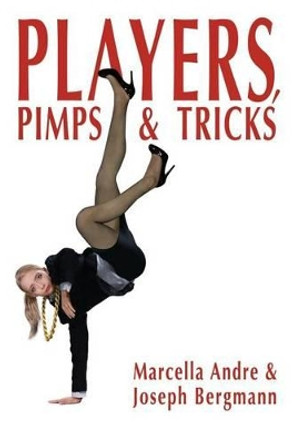 Players, Pimps & Tricks by Joseph Bergmann 9780985212728