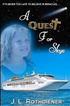 A Quest for Skye by J L Rothdiener 9780985252335