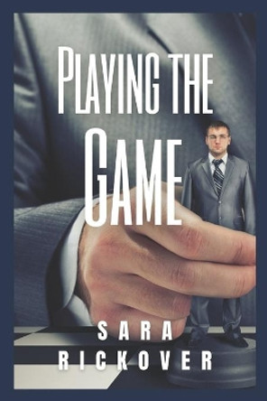 Playing the Game by Sara Rickover 9780985324414