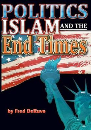 Islam, Politics, and the End Times by Hannah Richards 9780982644379