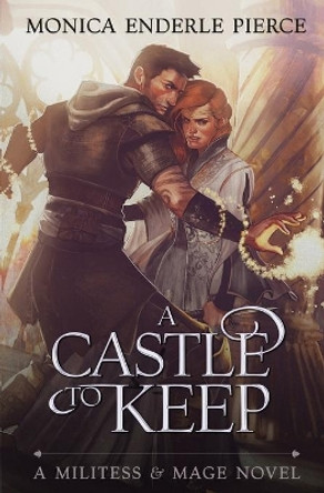 A Castle to Keep by Monica Enderle Pierce 9780985976170