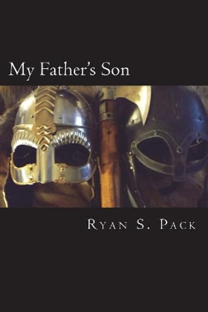 My Father's Son by Ryan S Pack 9780986056413