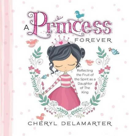 Princess Forever by Cheryl Delamarter 9780986186448