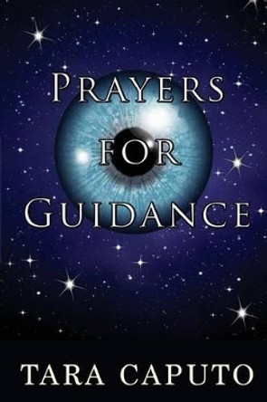 Prayers For Guidance by Tara Caputo 9780986374807