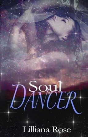 Soul Dancer by Lilliana Rose 9780987213389