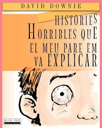 Histories Horribles Que El Meu Pare Em Va Explicar by Tea Seroya 9780987350176