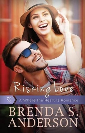 Risking Love by Brenda S Anderson 9780986214745