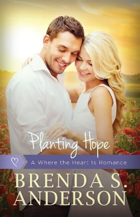 Planting Hope by Brenda S Anderson 9780986214769