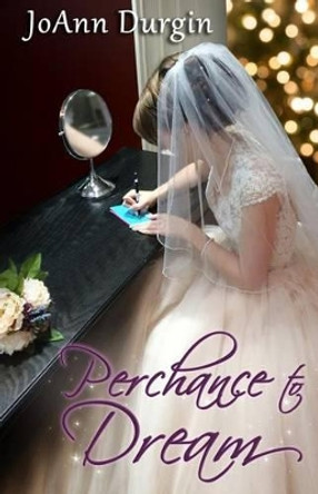 Perchance to Dream by Joann Durgin 9780986407635