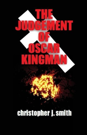 The Judgement of Oscar Kingman by Christopher J Smith 9780987463364