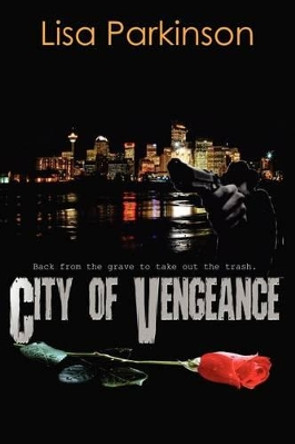 City of Vengeance by Lisa Parkinson 9780988117204