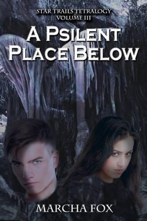 A Psilent Place Below by MS Marcha Fox 9780988333505