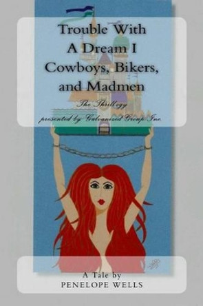 Trouble with a Dream I: The Thrill-Ogy Book One by Penelope Wells 9780988385504