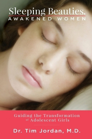 Sleeping Beauties, Awakened Women by Tim Jordan 9780988461369