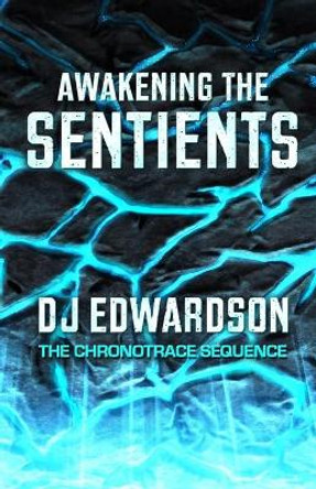 Awakening the Sentients by Dj Edwardson 9780988508224