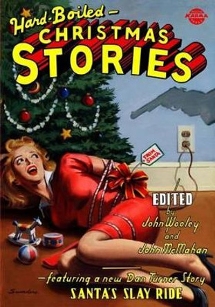 Hard-Boiled Christmas Stories by John McMahan 9780988563704