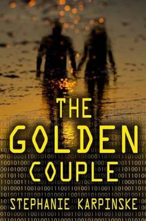 The Golden Couple (the Samantha Project Series, #2) by Stephanie Karpinske 9780988752412