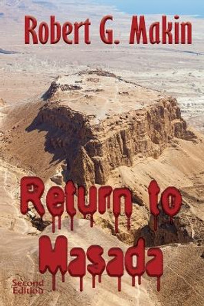 Return to Masada by Robert G Makin 9780988755345