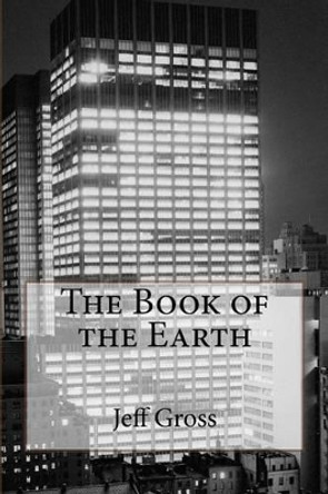 The Book of the Earth by Jeff Gross 9780988826250