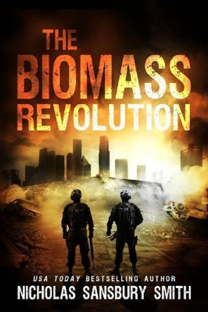 The Biomass Revolution by Nicholas Sansbury Smith 9780989244701