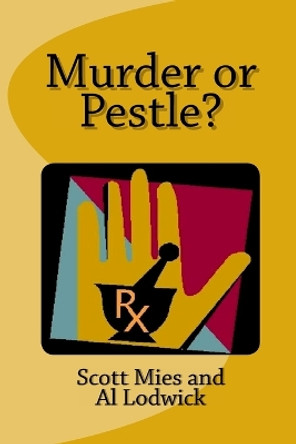 Murder or Pestle? by Al Lodwick 9780989775106