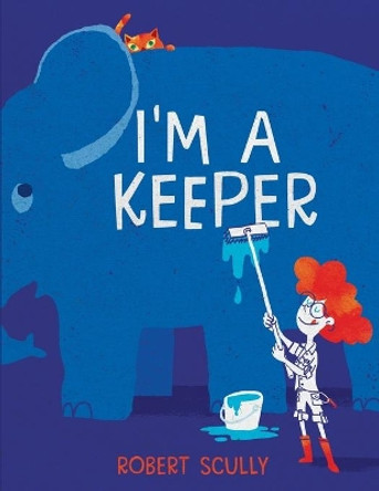 I'm a Keeper by Robert Scully 9780988858930