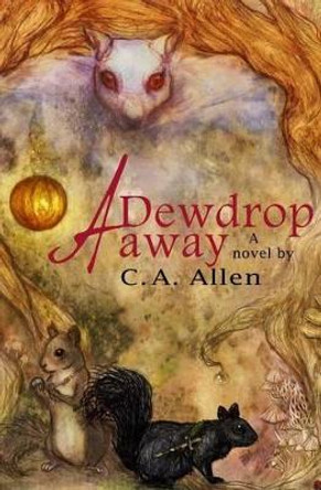 A Dewdrop Away by C A Allen 9780988985612