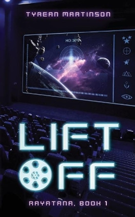 Liftoff: The Rayatana, Book 1 by Tyrean Martinson 9780988993389