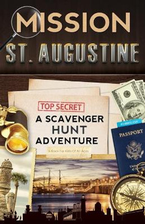 Mission St. Augustine: A Scavenger Hunt Adventure by Catherine Aragon 9780989226790