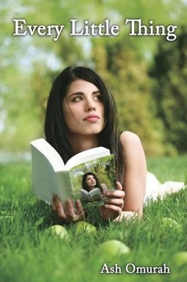 Every Little Thing by Ash Omurah 9780989232609