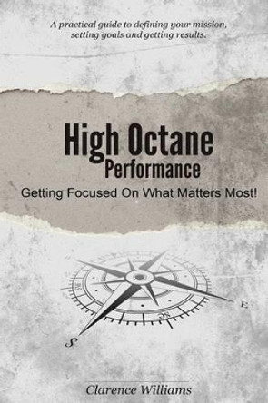 High Octane Performance: Getting Focused On What Matters Most! by Sarah Choy 9780989279000