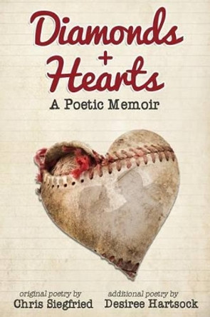 Diamonds + Hearts: A Poetic Memoir by Desiree Hartsock 9780989313537