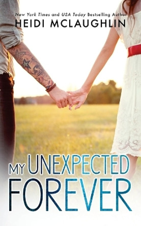 My Unexpected Forever by Heidi McLaughlin 9780989373838