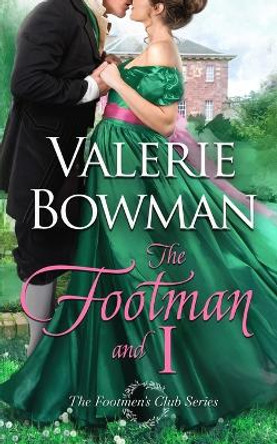 The Footman and I by Valerie Bowman 9780989375863