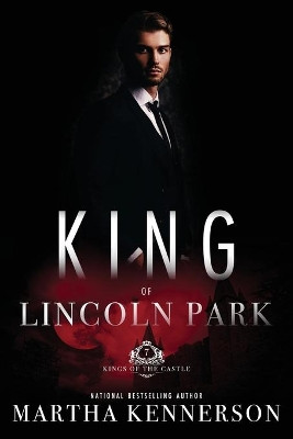 Kings of Lincoln Park: Book 7 of the Kings of the Castle Series by Martha Kennerson 9780989454667