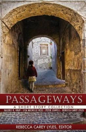 Passageways: A Short Story Collection by Peter R Leavell 9780989462426