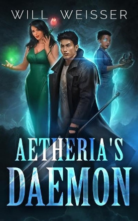 Aetheria's Daemon by Will Weisser 9780989574921