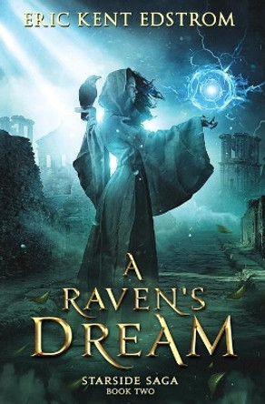A Raven's Dream by Eric Kent Edstrom 9780989901093