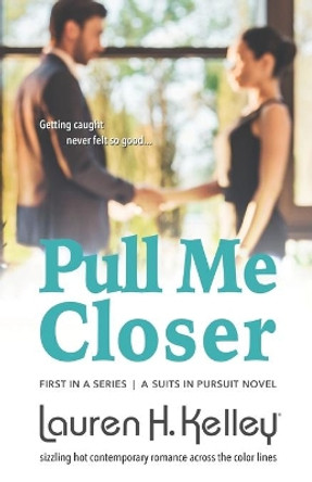 Pull Me Closer by Lauren H Kelley 9780989871426