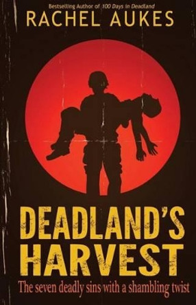 Deadland's Harvest by Rachel Aukes 9780989901840