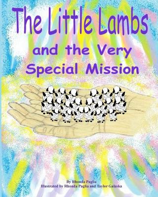 The Little Lambs and the Very Special Mission by Taylor Galaska 9780989914116