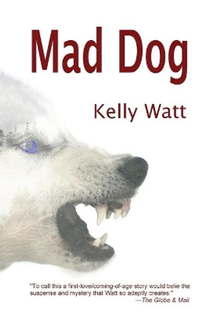 Mad Dog by Kelly Watt 9780990376705