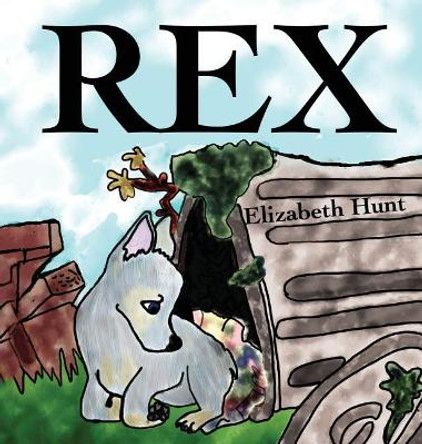 Rex by Elizabeth Hunt 9780990595168